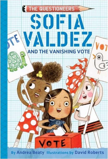 Sofia Valdez and the Vanishing Vote - (Questioneers) by Andrea Beaty (Paperback)