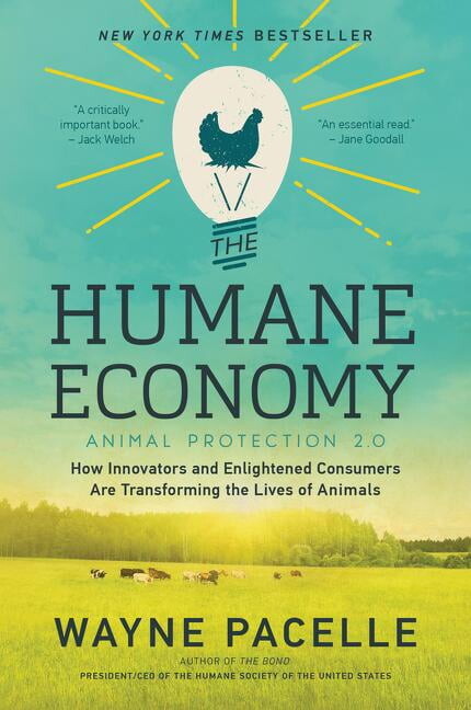 The Humane Economy: How Innovators and Enlightened Consumers Are Transforming the Lives of Animals, (Paperback)