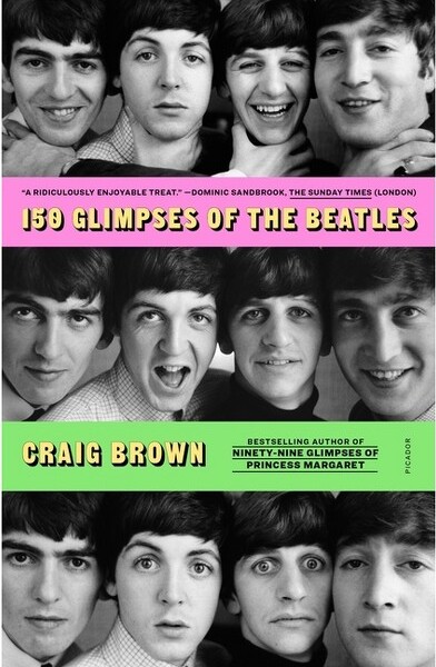 Picador USA 150 Glimpses of the Beatles - by Craig Brown (Paperback)