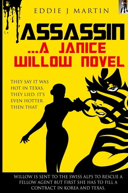 Assassin... A Janice Willow Novel: They Say It Was Hot In Texas, They Lied. It's Even Hotter Than That.