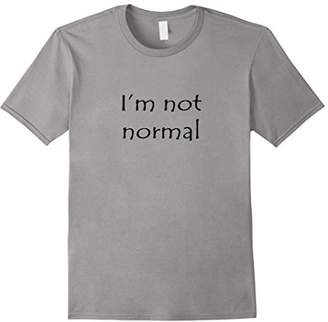 I'm Not Normal Black Text T-shirt