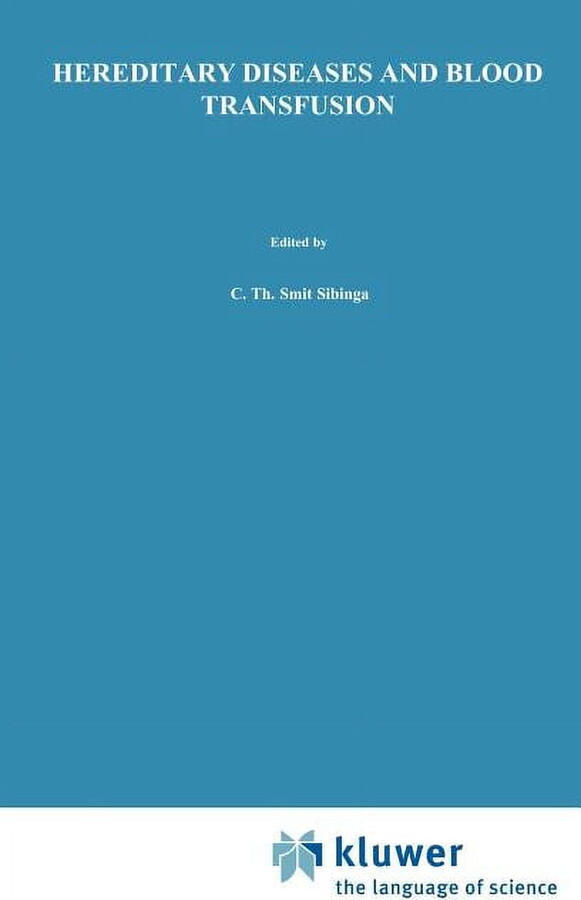 Developments in Hematology and Immunolog Hereditary Diseases and Blood Transfusion: Proceedings of the Nineteenth International Symposium on Blood Transfusion, G, Book 30, (Hardcover)
