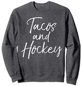 Thumbnail for your product : Tacos and Hockey Sweatshirt Cute Mexican Food Sweats