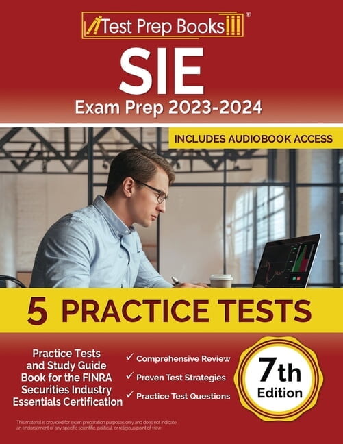 SIE Exam Prep 2024-2025: 5 Practice Tests and Study Guide Book for the FINRA Securities Industry Essentials Certification [7th Edition] (Paperback)