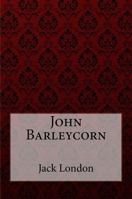 John Barleycorn Jack London (Paperback)
