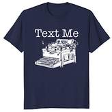 Thumbnail for your product : Text Me Typewriter T-Shirt - Funny Texting Retro Message Tee