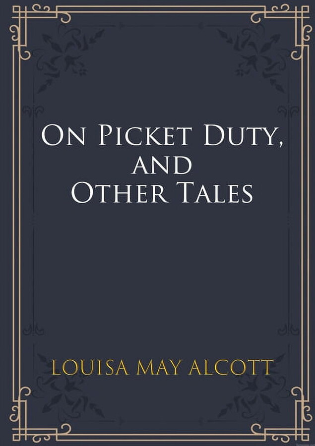 On Picket Duty, and Other Tales, (Paperback)