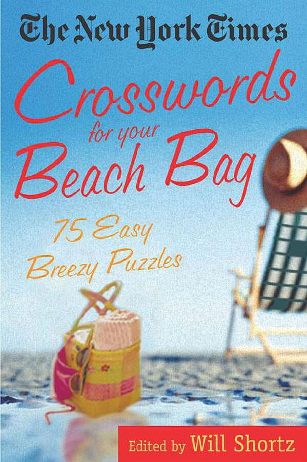 The New York Times Crosswords for Your Beach Bag: 75 Easy, Breezy Puzzles, (Paperback)