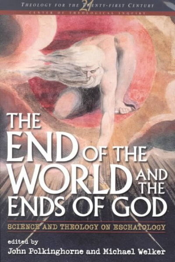 Theology for the 21st Century: End of the World and the Ends of God: Science and Theology on Eschatology (Paperback)