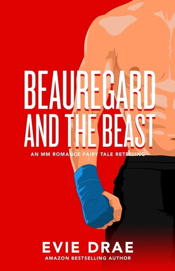 Beauregard and the Beast: An MM Romance Fairy Tale Retelling (Paperback) by Evie Drae