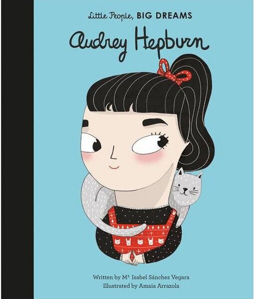 Frances Lincoln Ltd Audrey Hepburn - (Little People, Big Dreams) by Maria Isabel Sanchez Vegara (Hardcover)