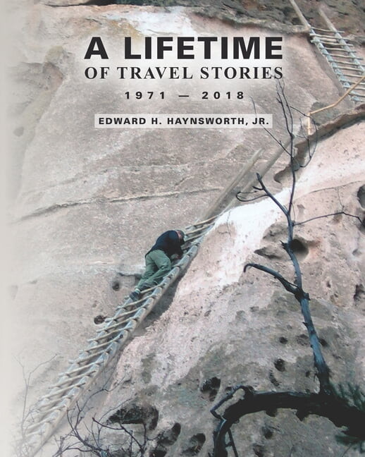 A Lifetime of Travel Stories 1971 - 2018, (Paperback)