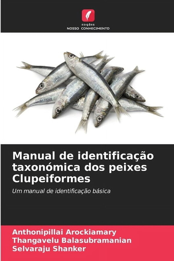 Manual de identificaÃ§Ã£o taxonÃ³mica dos peixes Clupeiformes, (Paperback)