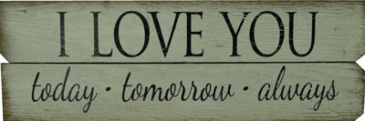 Boulder Innovations 'I Love You Today - Tomorrow - Always' Wall Décor