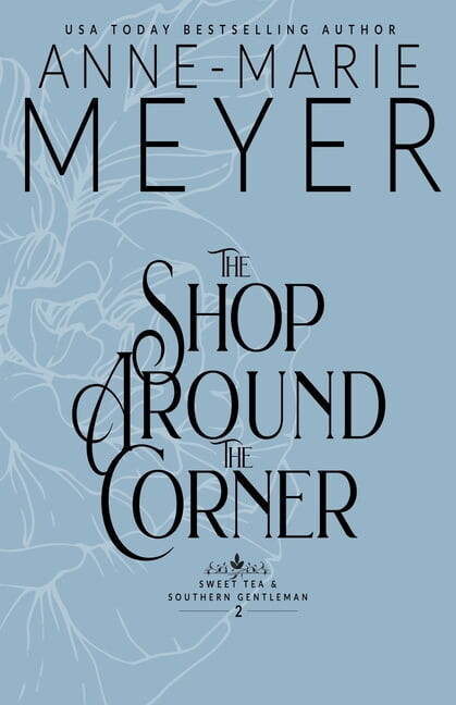 Sweet Tea & a Southern Gentleman The Shop Around the Corner, Book 2, (Paperback)