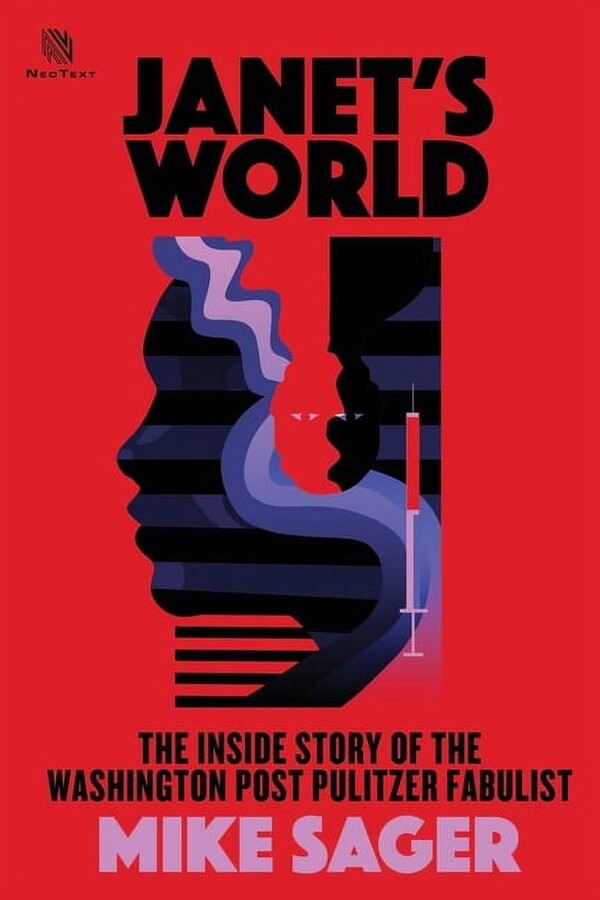 Janet's World: The Inside Story of Washington Post Pulitzer Fabulist Janet Cooke, (Paperback)