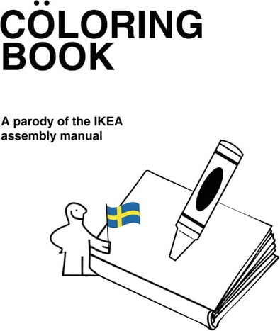 Cöloring Book: Cöloring Book: A parody of the IKEA assembly manual, (Paperback)
