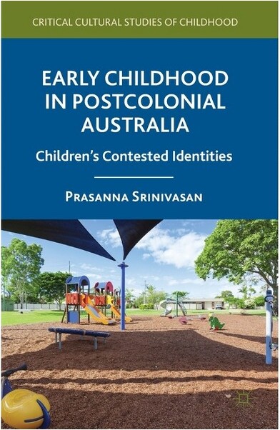 Palgrave MacMillan EarlyChildhoodinPostcolonialAustralia-(CriticalCulturalStudiesofChildhood)byPSrinivasan(Paperback)