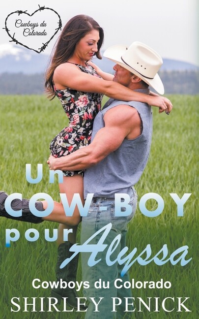 Cowboy Du Colorado Un Cow-boy pour Alyssa, Book 1, (Paperback)