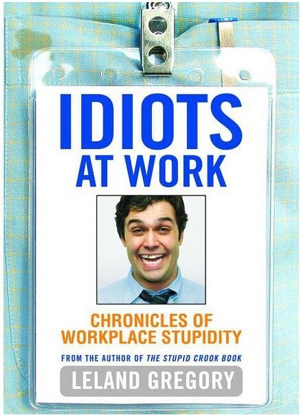 Andrews McMeel Publishing IdiotsatWork-byLelandGregory(Paperback)