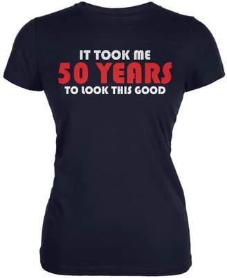 Tee's Plus It Took Me 50 Years To Look This Good Navy Juniors Soft T-Shirt