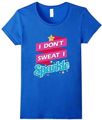 Women's I Don't Sweat I Sparkle Funny Workout Tee Vision T-Shirt Small
