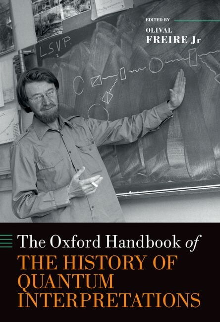 Oxford Handbooks in Physics The Oxford Handbook of the History of Quantum Interpretations, (Paperback)