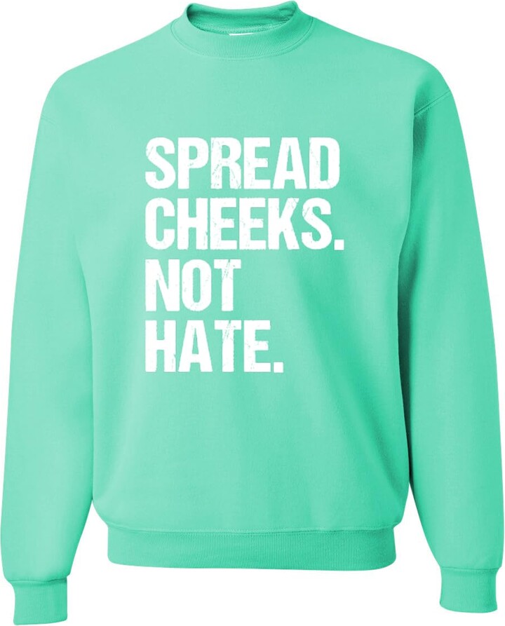 Wild Bobby Spread Cheeks Not Hate Funny Bold Slogan Graphic for Humor and Statement Lovers Humor Unisex Crewneck Sweatshirt