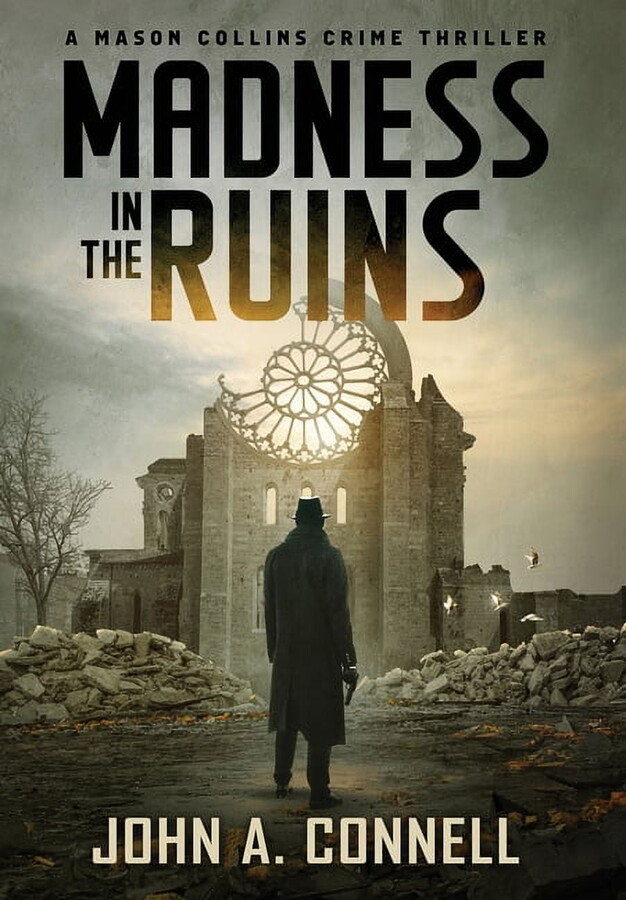 Madness in the Ruins: A Mason Collins Crime Thriller 1 (Hardcover)