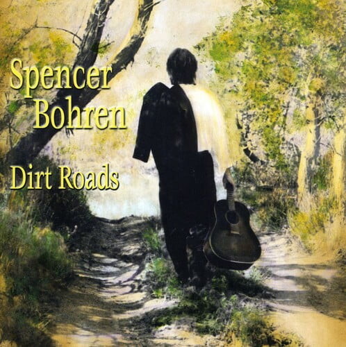 CD Baby Spencer Bohren - Dirt Roads - Music & Performance - CD