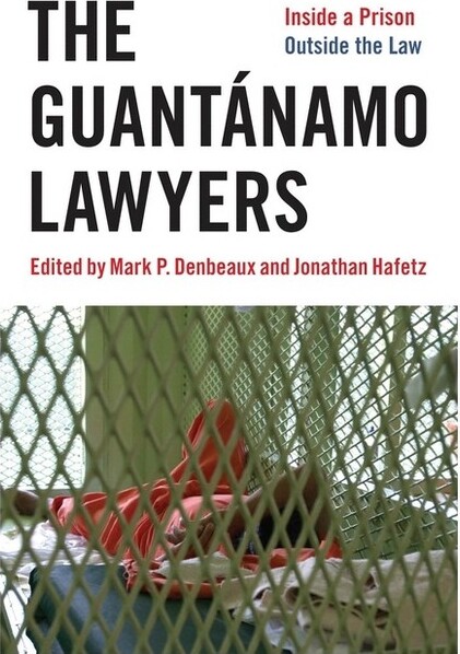 New York University Press The Guantánamo Lawyers - by Jonathan Hafetz (Paperback)