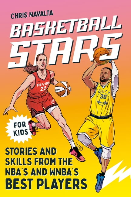 Sports Stars Basketball Stars: Stories and Skills from the Nba's and Wnba's Best Players, (Paperback)