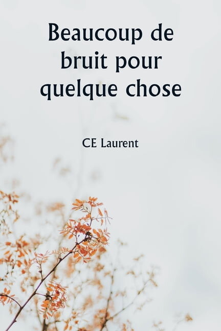 Beaucoup de bruit pour quelque chose, (Paperback)