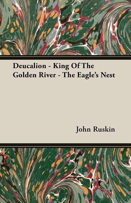 Deucalion - King of the Golden River - The Eagle's Nest (Paperback)
