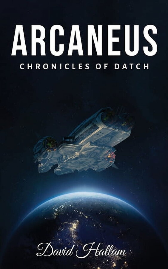 The Chronicles of Datch: Arcaneus: Chronicles of Datch (Paperback)