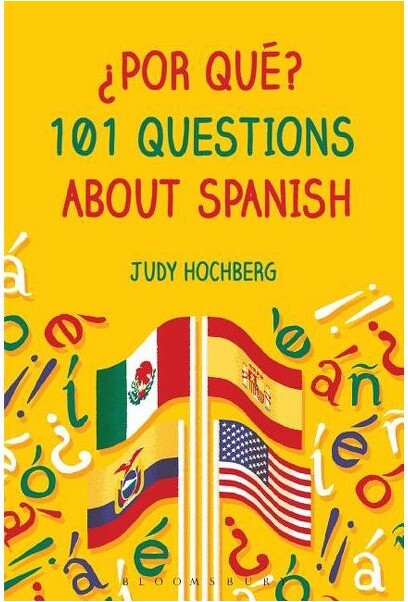 Bloomsbury Publishing PLC ¿Por qué? 101 Questions About Spanish - by Judy Hochberg (Paperback)
