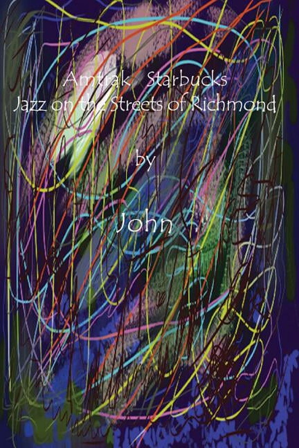 Amtrak Starbucks Jazz on the Streets of Richmond (Paperback)