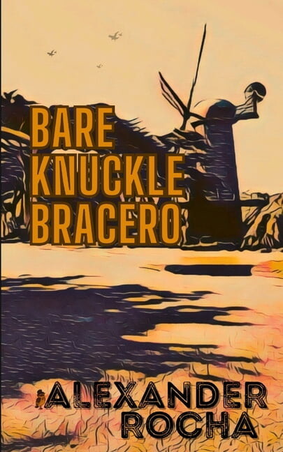 Bare Knuckle Bracero, (Paperback)