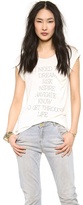 Thumbnail for your product : Haute Hippie I Need Tee