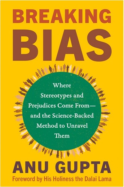 Breaking Bias - by Anu Gupta (Hardcover)