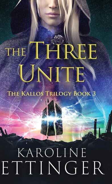 The Kallos Trilogy The Three Unite, Book 3, (Hardcover)