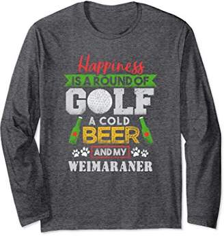 Golf Happiness Cold Beer My Weimaraner Long Sleeve T-Shirt
