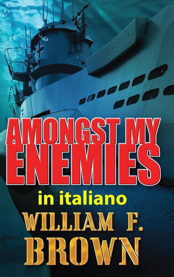 Amongst My Enemies Thriller d'Azione #4 Amongst My Enemies, in italiano: Tra i Miei Nemici, Book 1, (Hardcover)