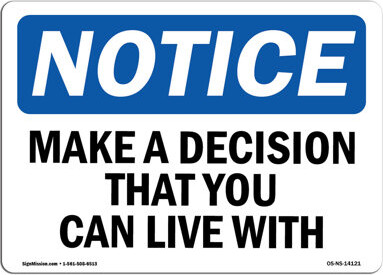 SignMission Make a Decision That You Can Live with Sign