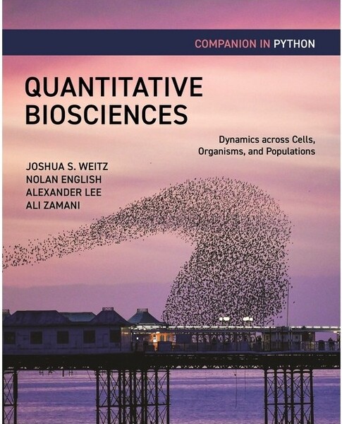 Princeton University Press QuantitativeBiosciencesCompanioninPython-byJoshuaSWeitz&NolanEnglish&AlexanderBLee&AliZamani(Paperback)