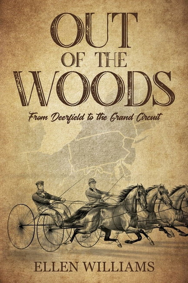 Out of the Woods: From Deerfield to the Grand Circuit (Paperback)