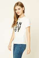 Thumbnail for your product : Forever 21 Can You Not Graphic Tee