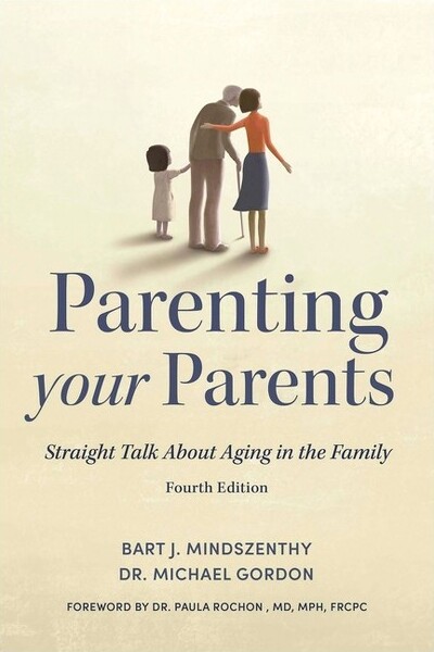 Dundurn Press ParentingYourParents-4thEditionbyBartJMindszenthy&MichaelGordon(Paperback)