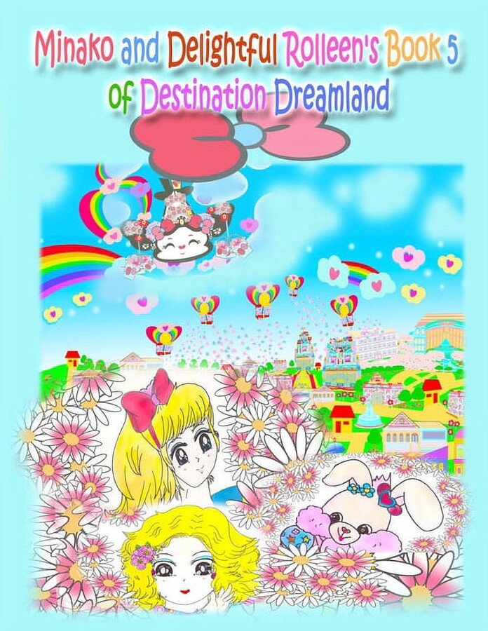 Minako and Delightful Rolleen Collection Minako and Delightful Rolleen's Book 5 of Destination Dreamland, Book 5, (Paperback)