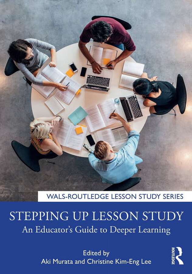 Wals-Routledge Lesson Study Stepping up Lesson Study: An Educator's Guide to Deeper Learning, (Paperback)